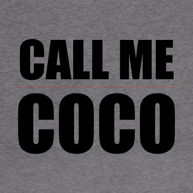 Call me coco t-shirt shirt by MaryMary